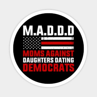 Moms Against Daughters Dating Democrats Magnet